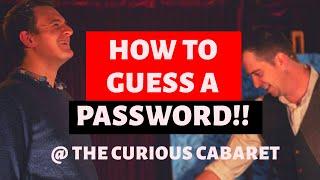 How to Guess a Password! @ The Curious Cabaret