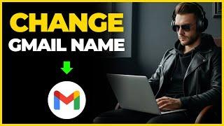 How to Change Gmail Name With This Easy Hack!