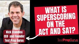 What is Superscoring on the ACT and SAT?
