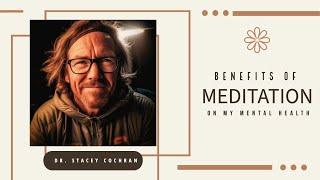 BENEFITS OF MEDITATION ON MENTAL HEALTH | DR. STACEY COCHRAN