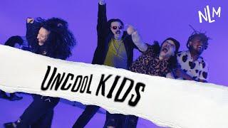 NLM - Uncool Kids (Official Music Video)