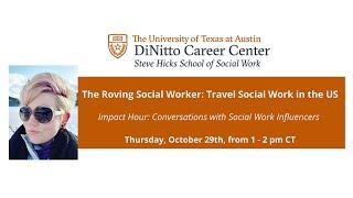 Impact Hour: The Roving Social Worker, Travel Social Work in the U.S.