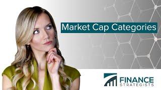 Market Cap Categories | Finance Strategists