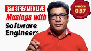 EP 057 Q&A | Career In Information Technology | Musings with Software Engineers