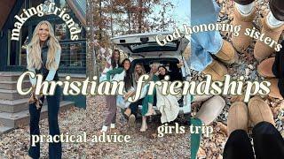 Christian friendship  tips on making *and keeping* Godly friends