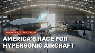 The race to field America's first hypersonic aircraft