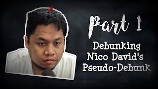 PART 1 | DEBUNKING @NicoDavid PSEUDO-DEBUNK ON @MakagagoWazzupMan VIDEOS