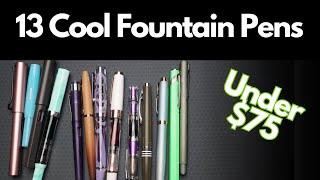 13 Nice Fountain Pens Under 75 Dollars