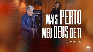 Mais Perto Meu Deus de Ti - J Neto (Vídeo Clipe Oficial | Maximus Records)