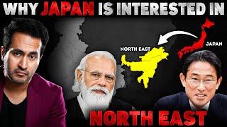 Why is JAPAN so Interested In India's NORTH-EAST? What's Hidden There?