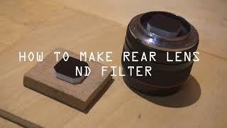 How to make rear lens ND filter