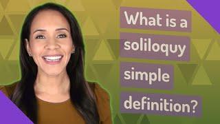 What is a soliloquy simple definition?