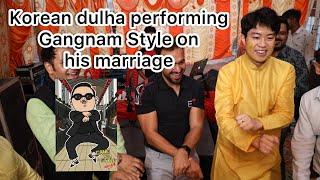 Korean groom dances in his Indian marriage| Gangnam Style