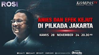 LIVE - Anies dan Efek Kejut di Pilkada Jakarta | ROSI