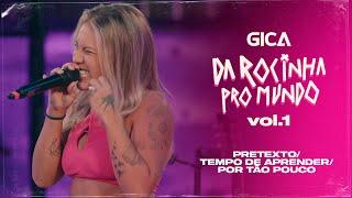 Gica - Pretexto / Tempo de Aprender / Por Tão Pouco "DVD - DA ROCINHA PRO MUNDO" (Ao Vivo)