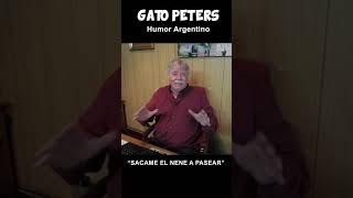 Gato Peters "Sacame el nene a pasear"