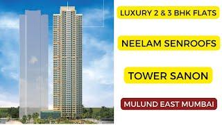 Neelan Senroofs Tower Sanon at Mulund East Mumbai