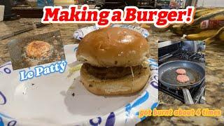 I Made A Burger For The First Time (SUPRISINGLY didn’t burn my house down like last time)