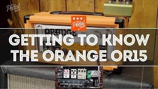 Getting To Know The Orange OR15 Guitar Amp – That Pedal Show