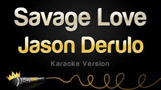 Jason Derulo & Jawsh 685 - Savage Love (Karaoke Version)