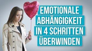 Emotionale Abhängigkeit in 4 Schritten überwinden