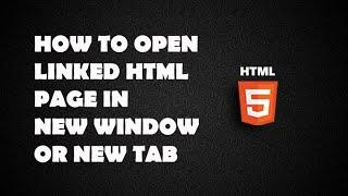 How to open linked html page in new window or new tab