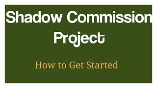 Shadow Commission Project How to Get Started