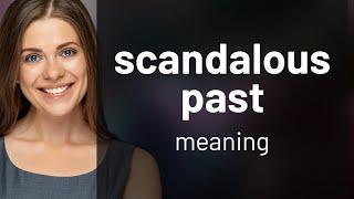 Uncovering Secrets: Understanding "Scandalous Past"