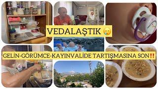 GELİN, GÖRÜMCE VE KAYINVALİDE TARTIŞMASINA NOKTA‼️İLK GÖZ AĞRIMLA VEDALAŞTIKMUTFAKTA TEMİZLİK#tatil