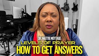 LEVELS OF PRAYER: HOW TO GET ANSWERS || PROPHETESS DR. MATTIE NOTTAGE