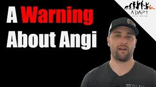 A Warning About Angi Ads and Angi Leads - One Man's Tale