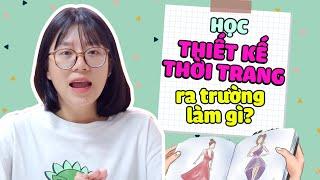 Học Thiết Kế Thời Trang Ra Trường Làm Gì? | Cẩm Nang Tuyển Dụng