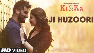 JI HUZOORI Video Song | KI & KA | Arjun Kapoor, Kareena Kapoor | Mithoon | T-Series