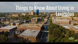 Things to Know About Living in Lexington