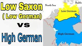 Low Saxon ( Low German) Vs High German