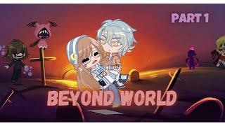 BEYOND WORLD ~ PART 1 | Gacha Life 2 Story