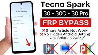 Tecno Spark 30 - 30c - 30 Pro : GOOGLE/FRP BYPASS ANDROID 14 | Share Article Not Work (Without Pc)