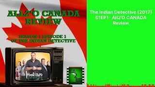 The Indian Detective (2017) S1EP1- All2'O CANADA Review | All2ReelToo