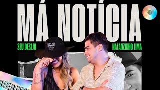 Seu Desejo e @NatanzinhoLimaOficial - Má Noticia (Clipe Oficial)