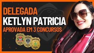 KETLYN PATRÍCIA (APROVADA 3X DELEGADO)| PODCAST PROFISSÃO POLICIAL #23