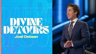 Divine Detours | Joel Osteen