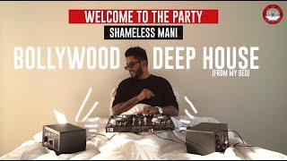 Bollywood Deep House | Welcome To The Party Vol 4 - Shameless Mani | Live Bed Room Set