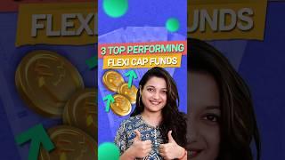 3 Top-Performing Flexi Cap Mutual Funds in 10 Years