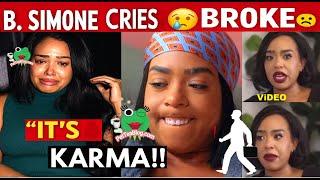B. Simone CRIES Broke After Dissing 9–5 Men "Its KARMA" says Social Media, The Irony Is LOUD! ViDEO