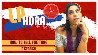 Telling the TIME in Spanish ⏰ Tips to ALWAYS Get It Right! [SPANISH LESSON 14]