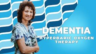 Dementia: Hyperbaric Oxygen Therapy