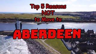 Top 5 Reasons NOT to Move to Aberdeen, Scotland