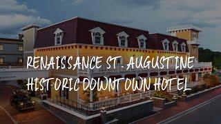 Renaissance St. Augustine Historic Downtown Hotel Review - St. Augustine , United States of America