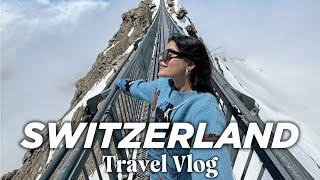 Switzerland Travel Vlog| The Perfect 5 Days Itinerary