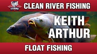 CRP157 FLOAT FISHING with KEITH ARTHUR